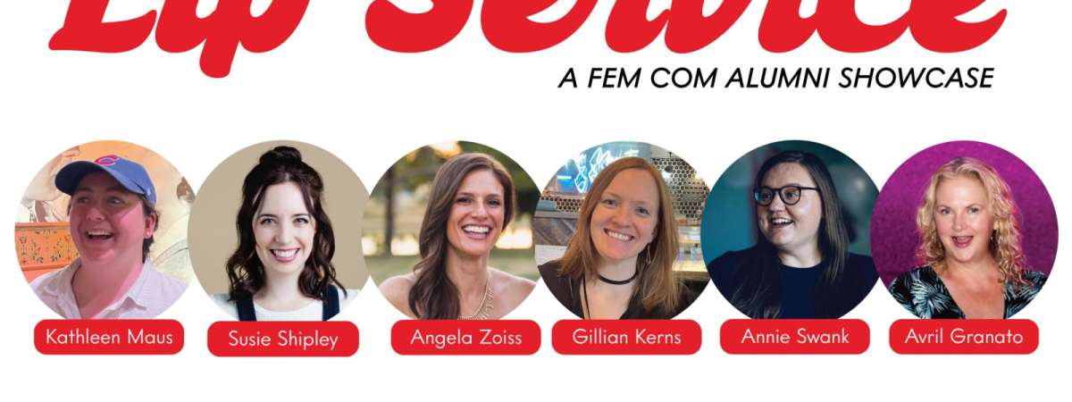 Lip Service: A Fem Com Alumni Showcase