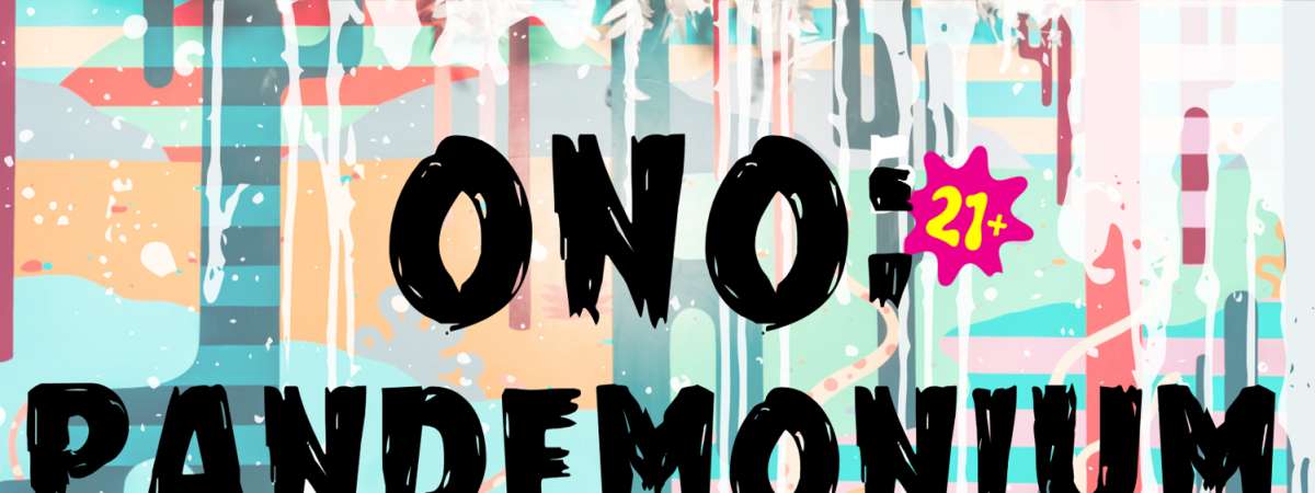 ONO: Pandemonium