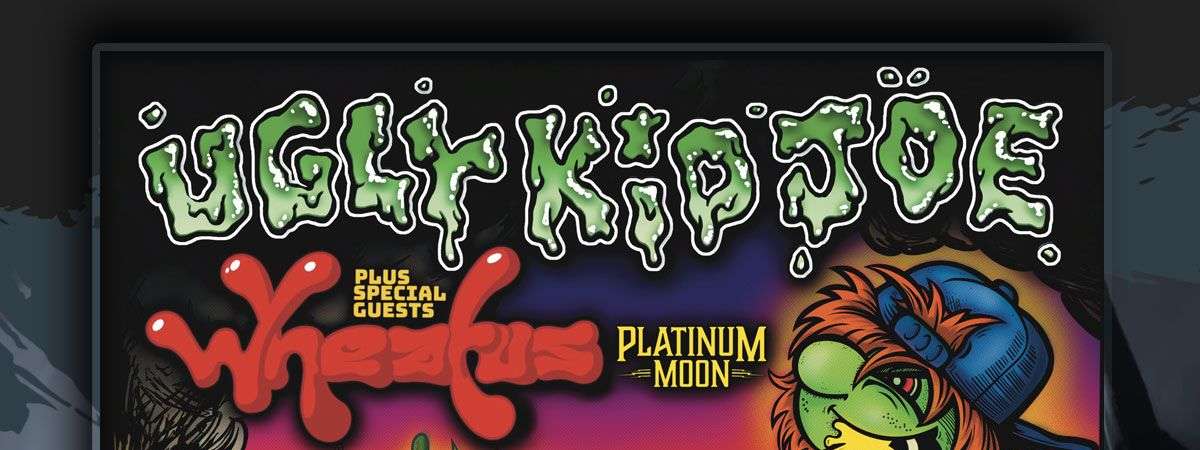 Ugly Kid Joe, Wheatus, Platinum Moon