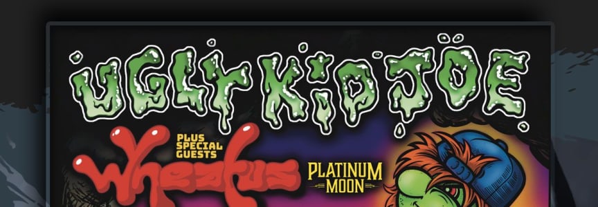 Ugly Kid Joe, Wheatus, Platinum Moon