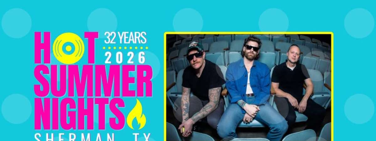 Eve 6 at Sherman's Hot Summer Nights 2026