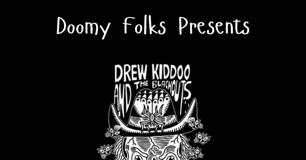 Pat Kiddoo Drew Kiddoo & the Blackouts + High Plains Disaster + Ghost Dojo