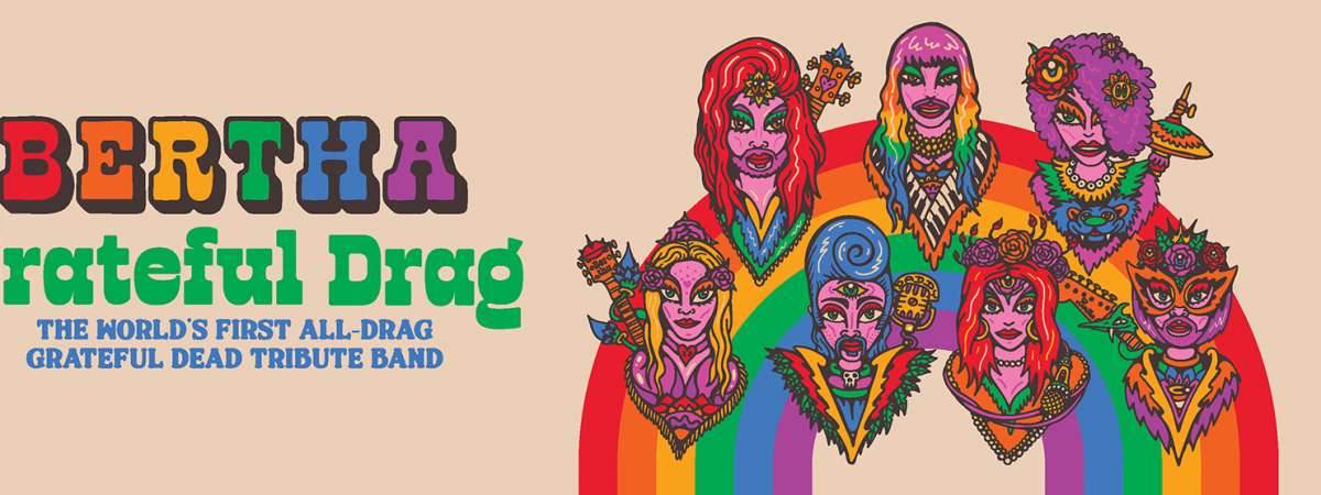 BERTHA: Grateful Drag