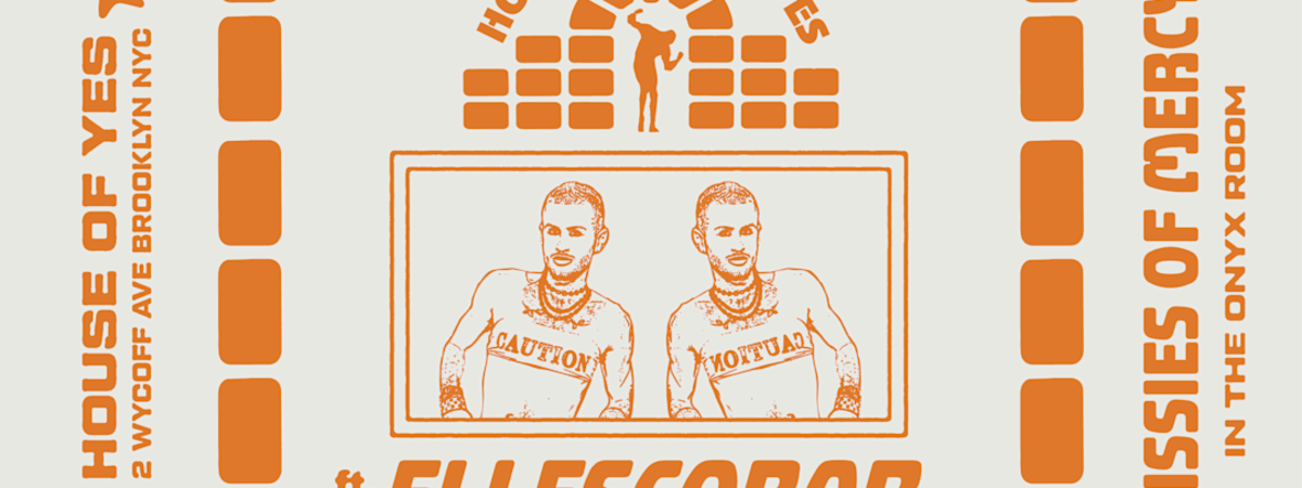 HOUSE OF GROOVES: Eli Escobar All Night + Sissies of Mercy