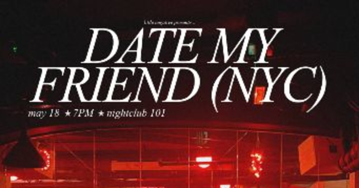 Date My Friend in New York at Night Club 101