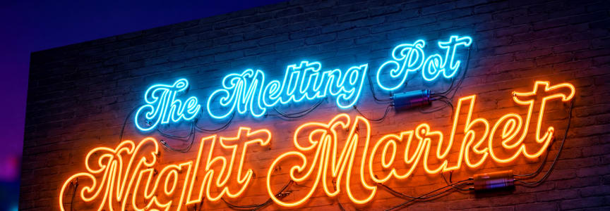 The Melting Pot: Night Market