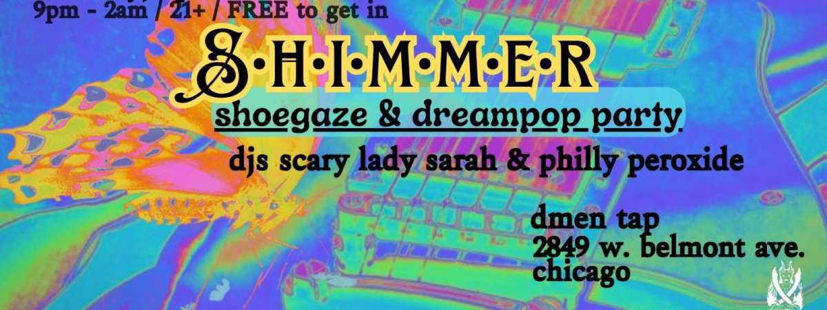 Shimmer- Shoegaze/Dreampop Party