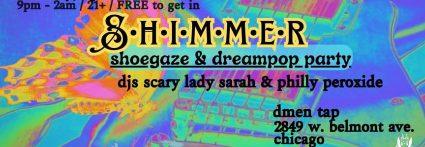 Shimmer- Shoegaze/Dreampop Party