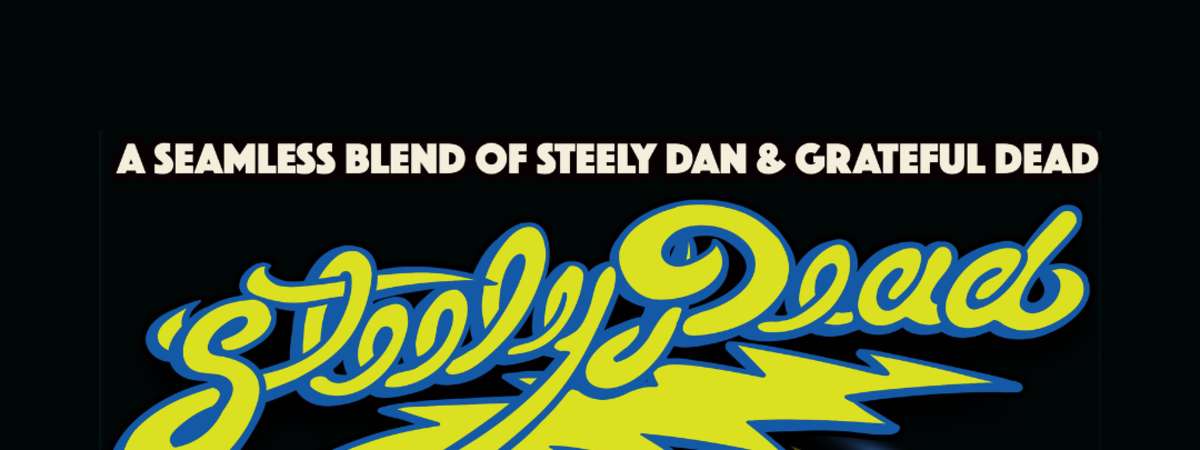 Steely Dead - A Sonic Fusion of The Grateful Dead and Steely Dan