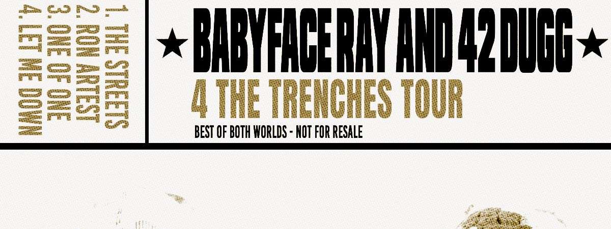 Babyface Ray and 42 Dugg – 4 The Trenches Tour