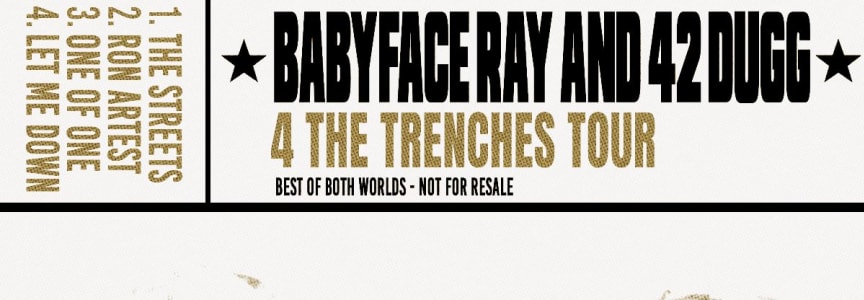 Babyface Ray and 42 Dugg – 4 The Trenches Tour