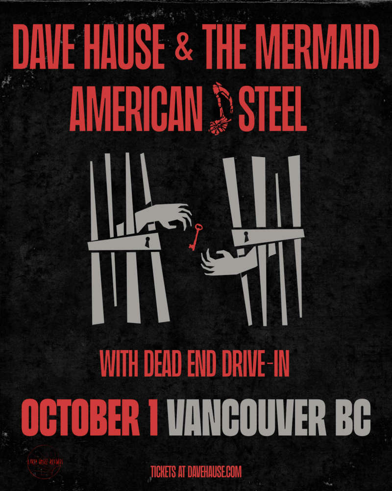 Dave Hause & The Mermaid, American Steel, Dead End Drive-in