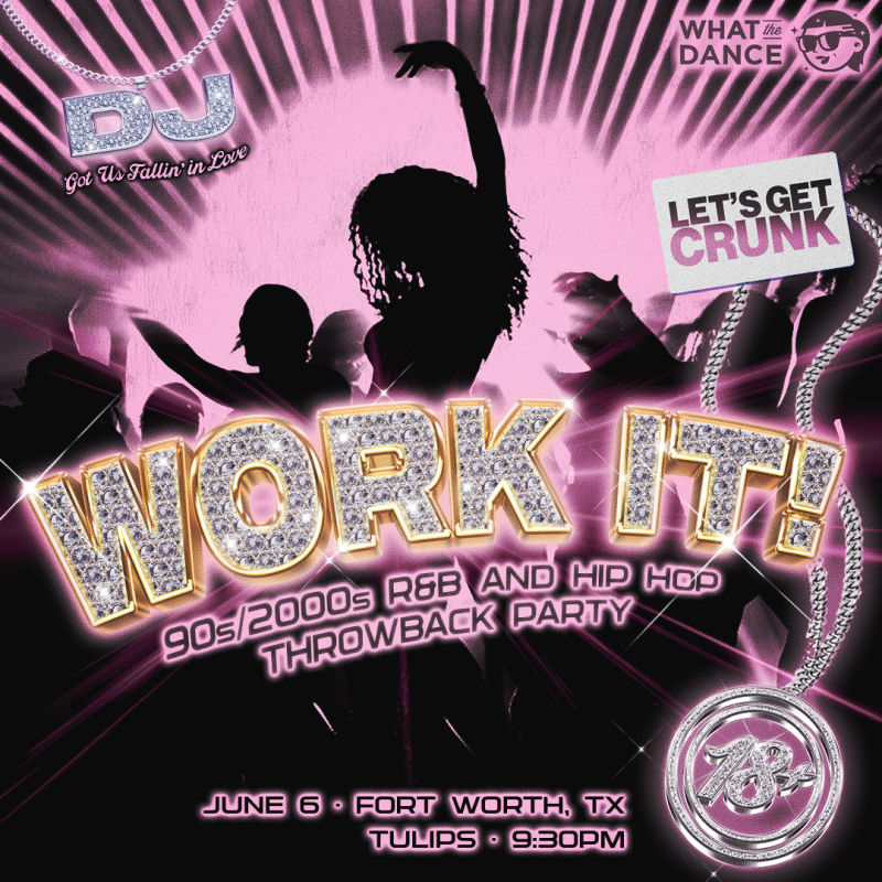 WORK IT!: 90s/2000s R&B and Hip Hop Night in Fort Worth at Tulips