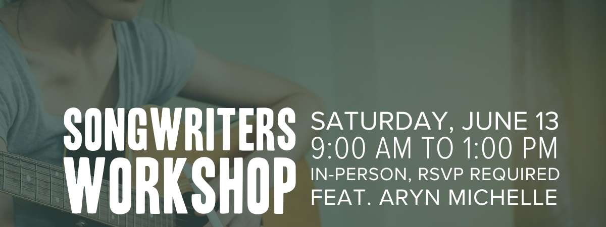 Songwriters Workshop Feat. Aryn Michelle