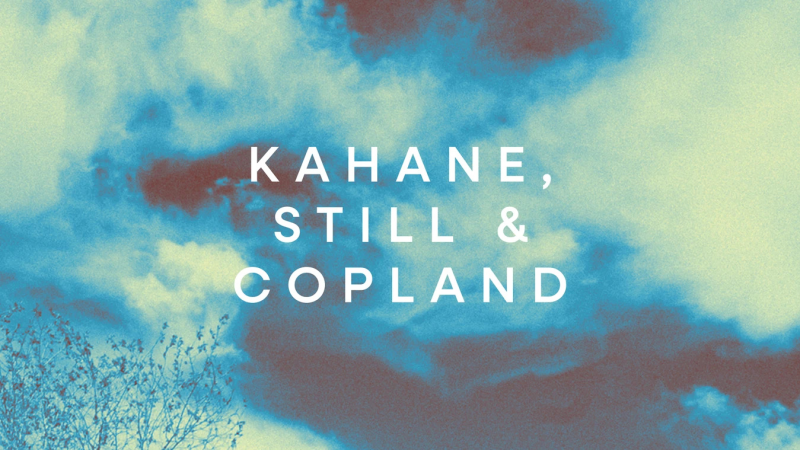 Kahane, Still & Copland