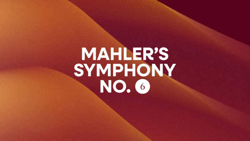 Mahler’s Symphony No. 6