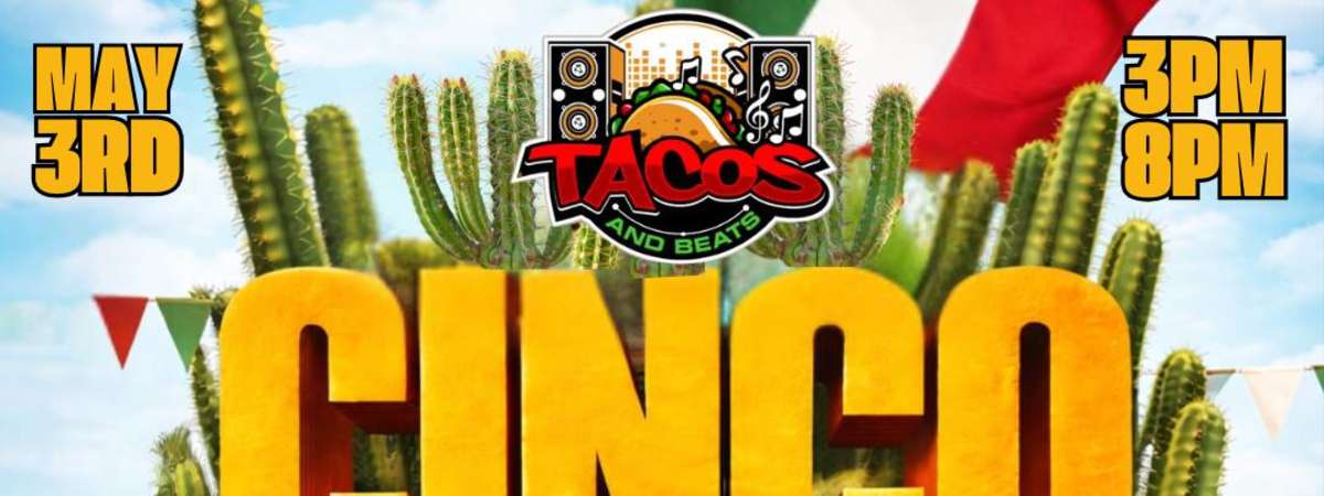 Tacos and Beats: Cinco de Mayo Sunday Funday