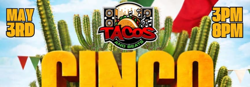 Tacos and Beats: Cinco de Mayo Sunday Funday