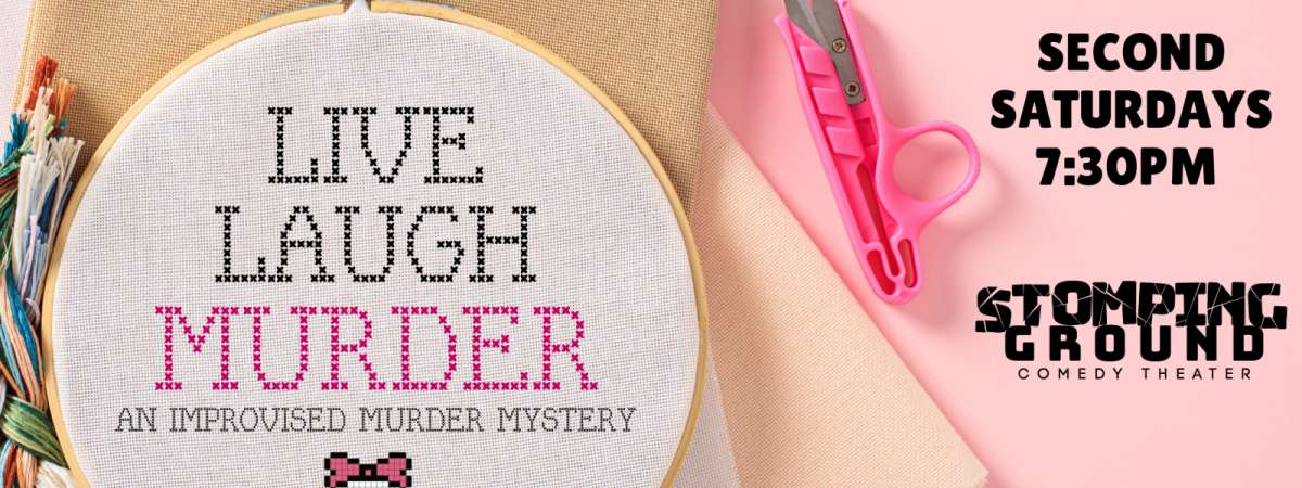 Live. Laugh. MURDER. An Improvised Murder Mystery