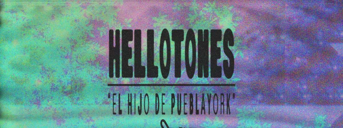 hellotones "El Hijo de PueblaYork"