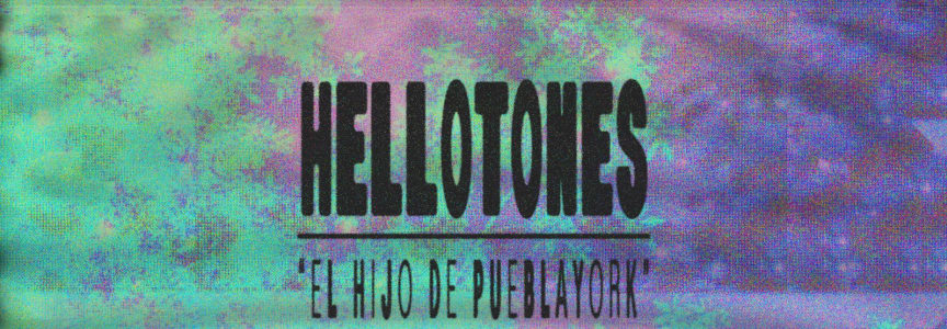 hellotones "El Hijo de PueblaYork"