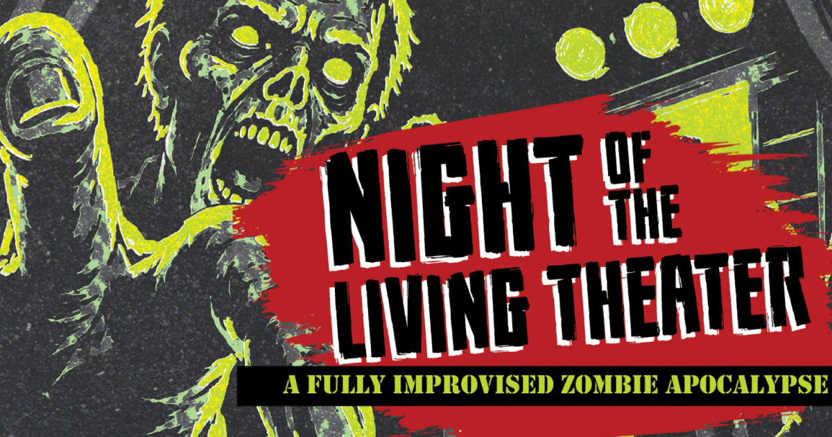 Night of the Living Theater: An Improvised Zombie Apocalypse at Unexpected Productions