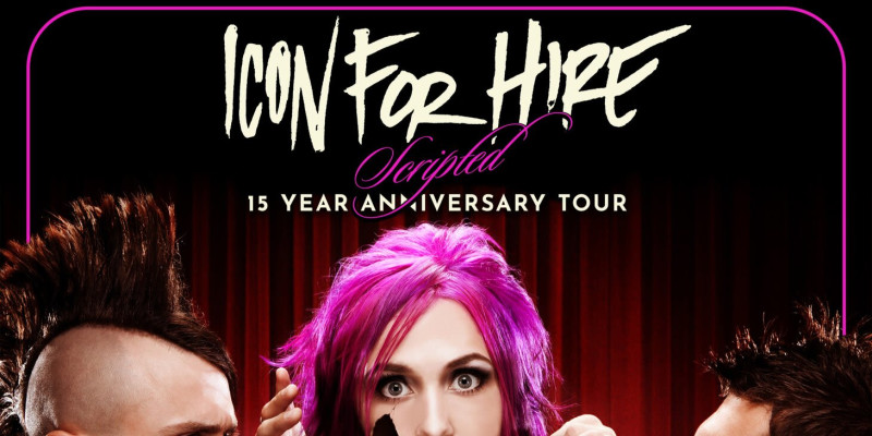 Icon For Hire – “Scripted” 15 Year Anniversary Tour