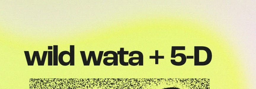 Wild Wata + 5 D