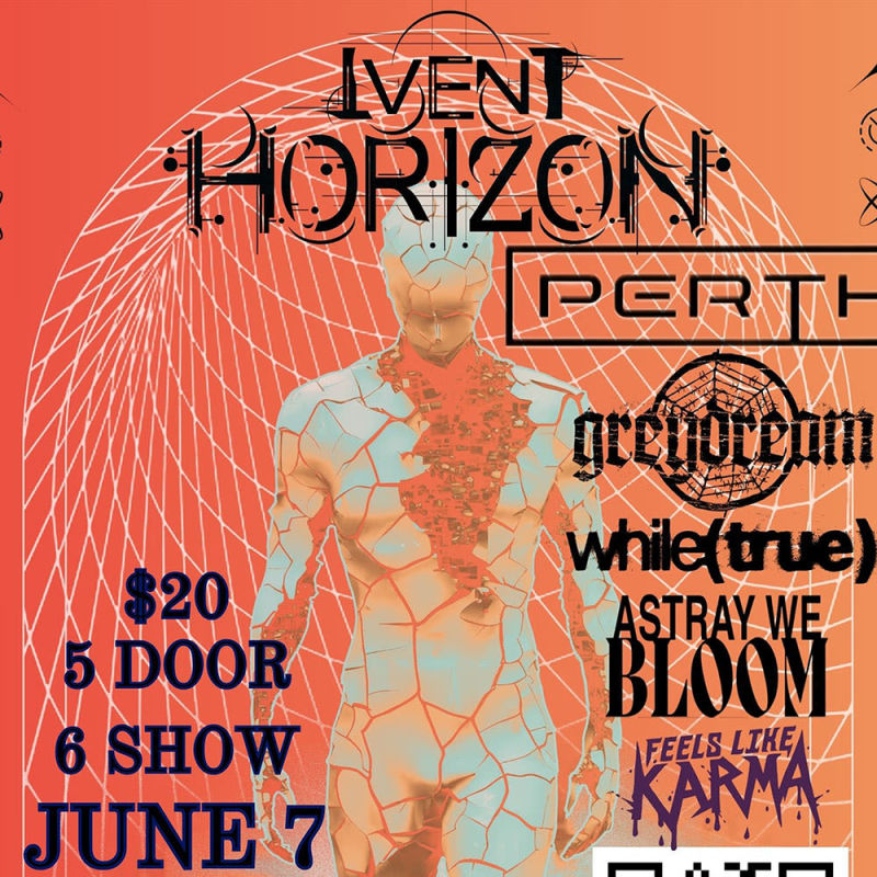 Ivent Horizon | Perth | Greydream | Astray We Bloom | Feels Like Karma