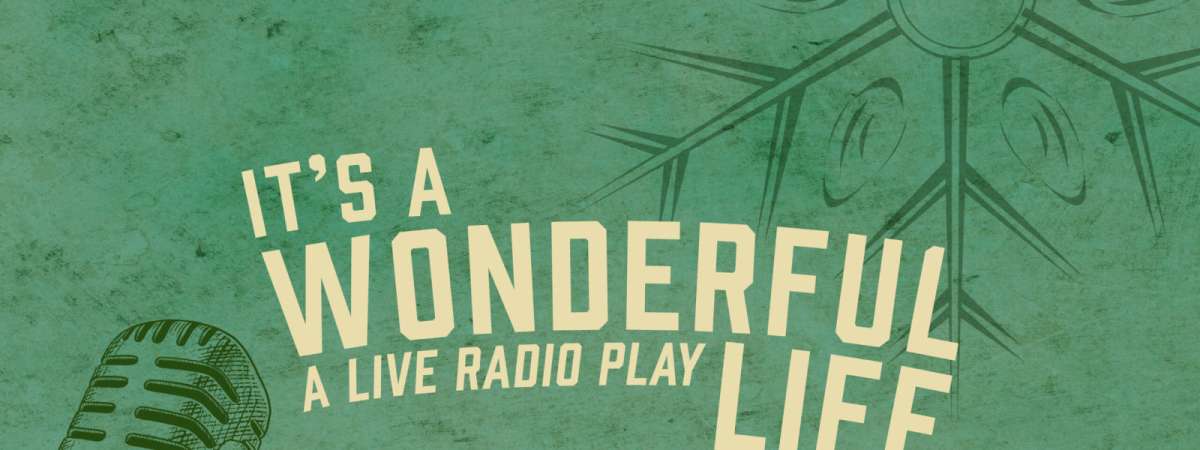 It’s A Wonderful Life: A Live Radio Play