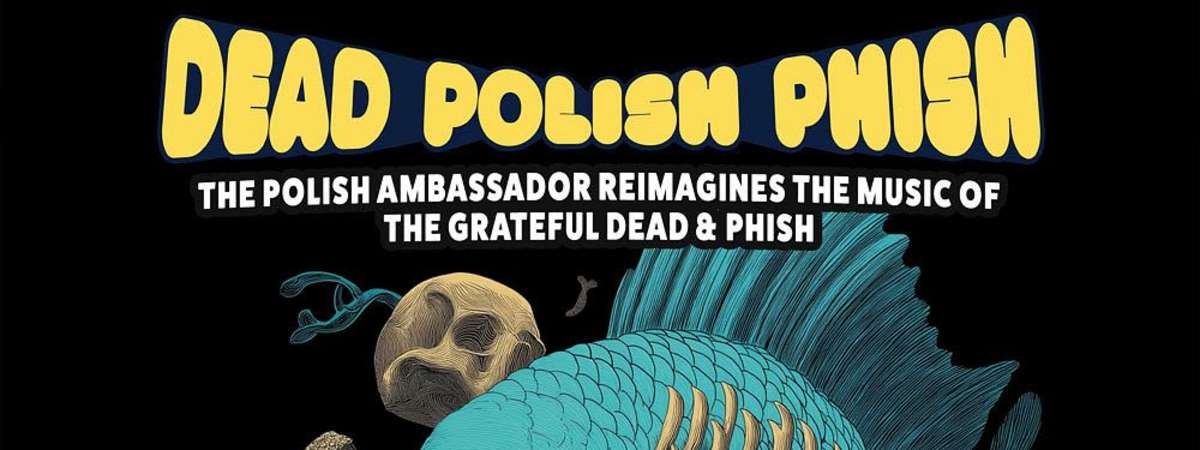 The Polish Ambassador   Dead Polish Phish