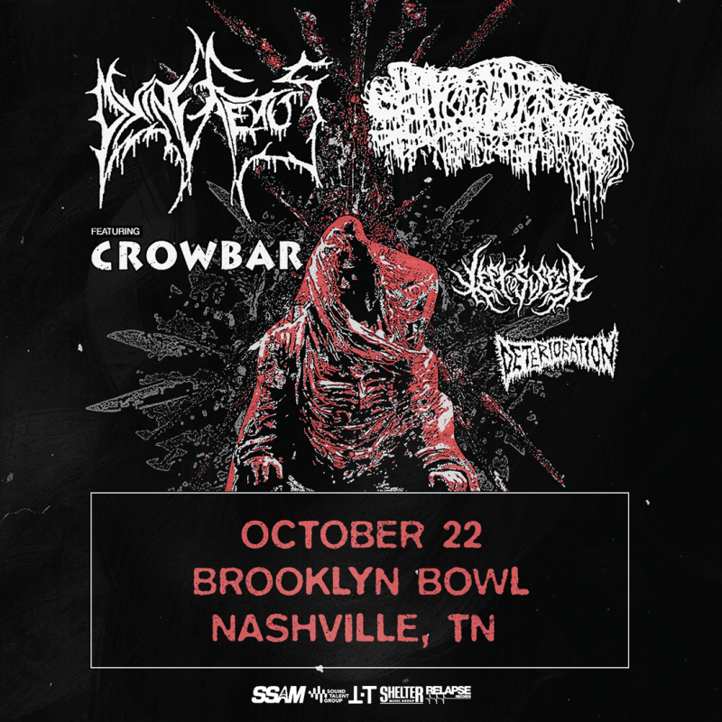 DYING FETUS & SANGUISUGABOGG, Crowbar, Left To Suffer, Deterioration