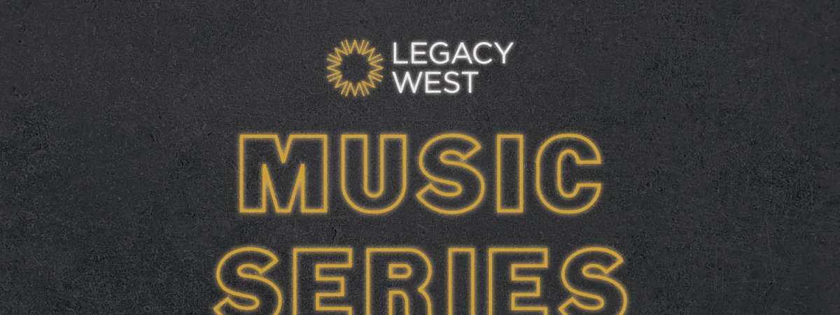Legacy West - Live Music Series