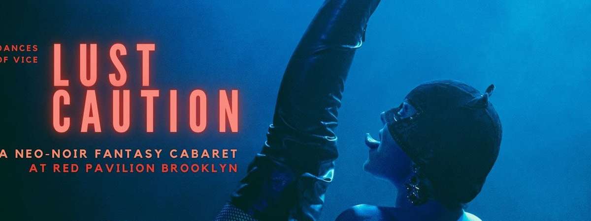 Lust Caution: A Neo-Noir Cabaret