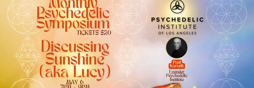Monthly Psychedelic Institute Symposium With Panel Discussion