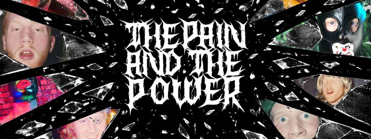 The Pain and The Power