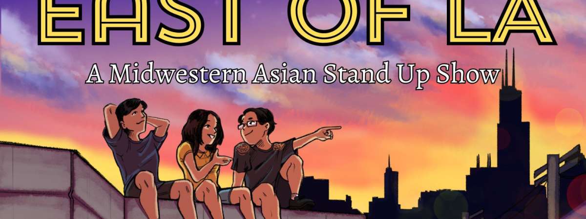 East of LA: A Midwest Asian Comedy Show