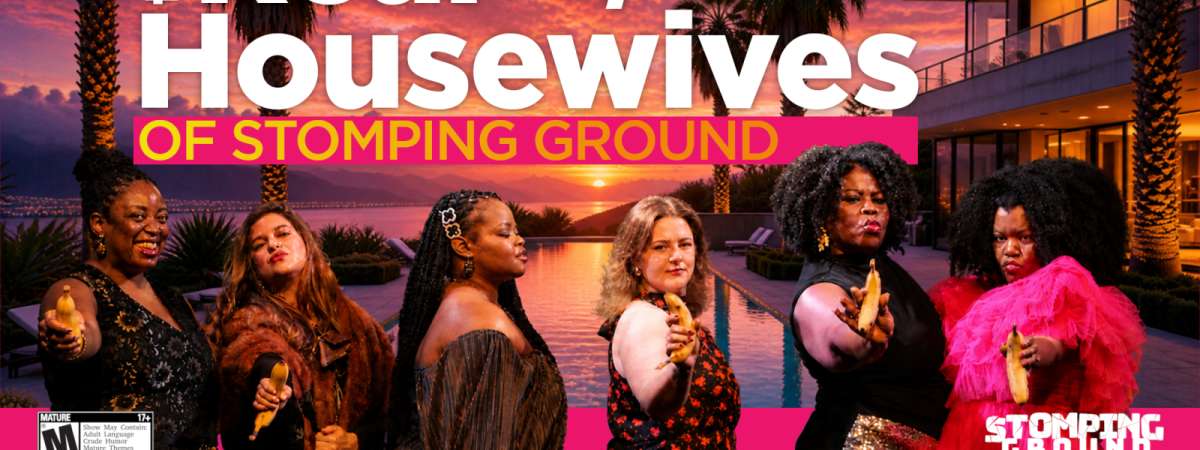 The Real Improvised Housewives of Stomping Ground