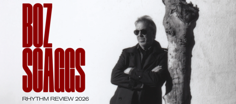 Boz Scaggs: Rhythm Review 2026