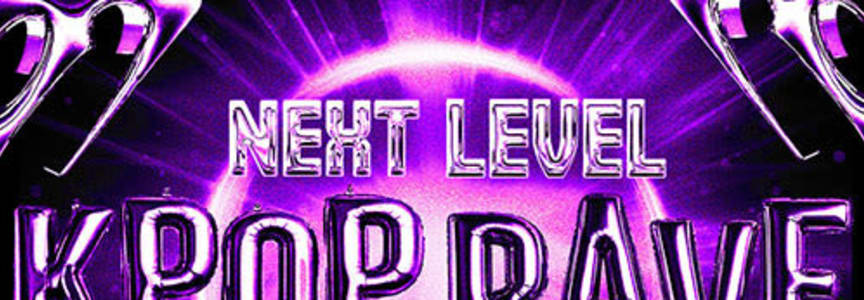 Next Level KPOP Rave