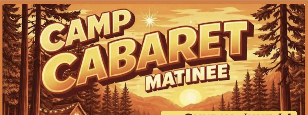 Camp Cabaret Matinee: Student Showcase