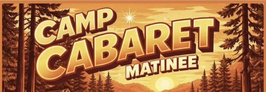 Camp Cabaret Matinee: Student Showcase