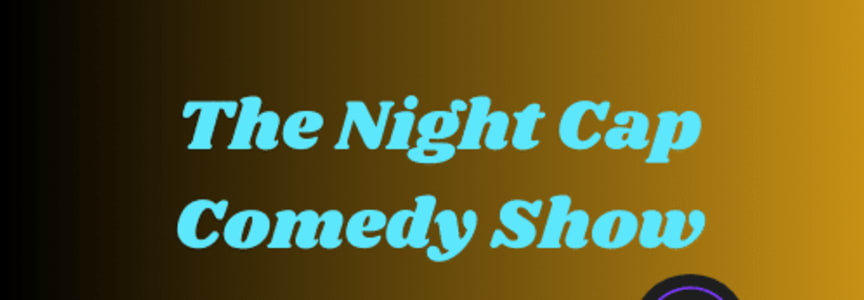 Night Cap Comedy Show