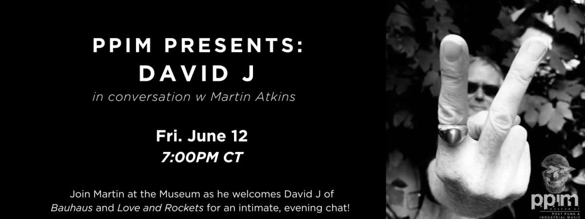 David J in Conversation w/ Martin Atkins