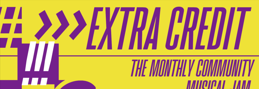Extra Credit: The Monthly Community Musical Improv Jam & Showcase
