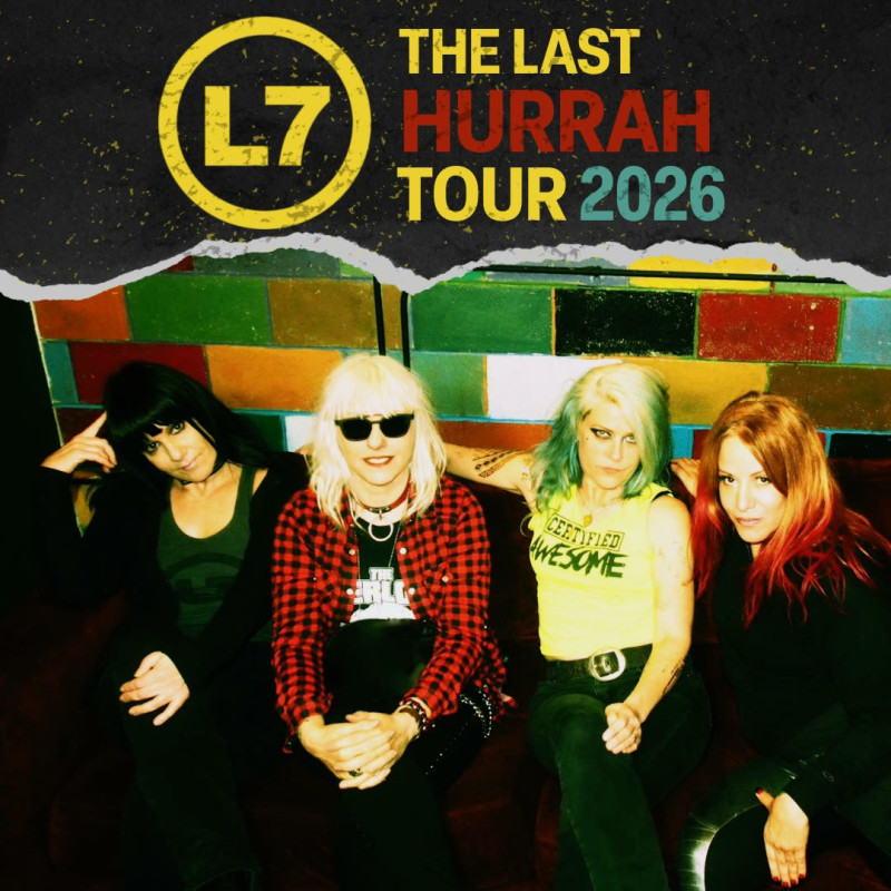 L7: The Last Hurrah Tour 2026