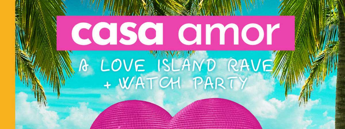 (CANCELED) Casa Amor: A Love Island Dance Party