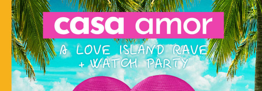 (CANCELED) Casa Amor: A Love Island Dance Party