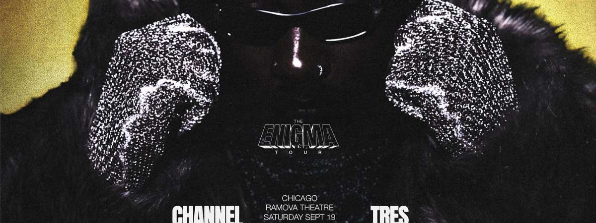 Channel Tres - The Enigma Tour