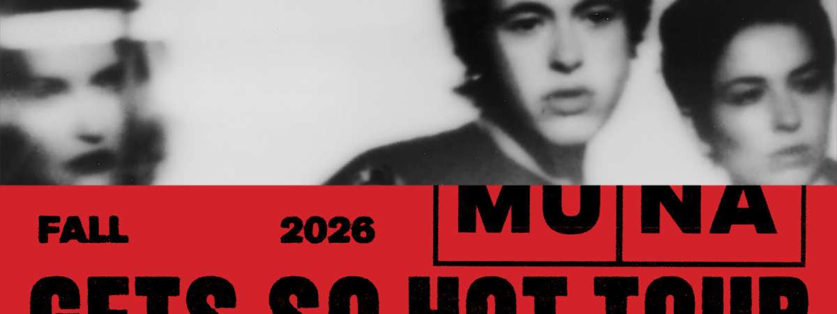 MUNA: Gets So Hot Tour
